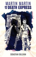 Martin Martin & The Death Express 1739661001 Book Cover