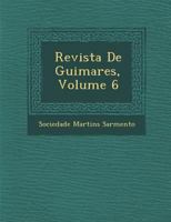 Revista de Guimar Es, Volume 6 1288143508 Book Cover