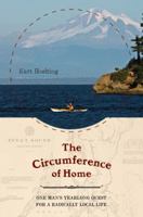 The Circumference of Home: One Man's Yearlong Quest for a Radically Local Life 0306817748 Book Cover