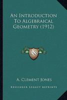 An Introduction To Algebraical Geometry 1022554107 Book Cover