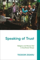 Speaking of Trust : Religion and Mutual Aid in Southwest Kenya 1350301116 Book Cover
