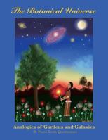 The Botanical Universe: Analogies of Gardens and Galaxies 1537183613 Book Cover