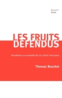 Les Fruits Défendus: Socialisme Et Sensualité Du Xixème Siècle À Nos Jours 2234071062 Book Cover