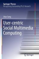 User-centric Social Multimedia Computing 3662446707 Book Cover