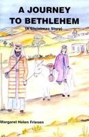 A Journey to Bethlehem: A Christmas Story 1550991434 Book Cover