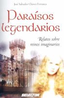 Paraísos legendarios: Relatos sobre reinos imaginarios (LITERATURA JUVENIL) 9706438513 Book Cover