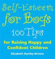 Self-esteem for Boys: 100 Tips for Raising Happy and Confident Children 009185587X Book Cover