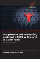 Urzadzenie seksualnosci, podmiot i AIDS w Brazylii w 1980 roku (Polish Edition) 6208484308 Book Cover