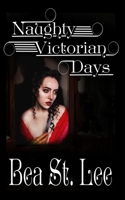 Naughty Victorian Days 1716979323 Book Cover