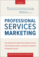 Professional Services Marketing: How the Best Firms Build Premier Brands, Thriving Lead Generation Engines, and Cultures of Business Development Success 0470438991 Book Cover