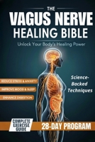 The Vagus Nerve Healing Bible: Daily Practices to Heal Stress, Improve Sleep, and Strengthen Your Gut B0FS5YSG5H Book Cover