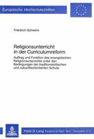Religionsunterricht in Der Curriculumreform: Auftrag Und Funktion Des Evangelischen Religionsunterrichts Unter Den Bedingungen Der Traditionskritische 3820466029 Book Cover