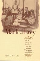 Mark and Livy: The Love Story of Mark Twain and the Woman Who Almost Tamed Him 0689121547 Book Cover