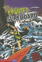 The Haunted Surfboard (Graphic Quest) 1598892150 Book Cover