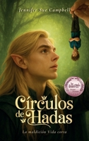 Círculos de Hadas: La maldición Vida corta (Spanish Edition) B0GWPX5HQV Book Cover