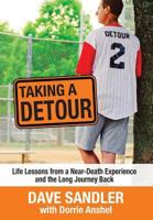 Taking a Detour: Life Lessons from a Near-Death Experience and the Long Journey Back 1627200835 Book Cover