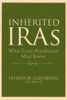 Inherited IRAs: What Every Practitioner Must Know 1614388121 Book Cover