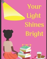 Your Light Shines Bright 1700534289 Book Cover