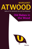Old Babes in the Wood: Stories 0593468414 Book Cover
