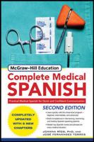 McGraw-Hill's Complete Medical Spanish: [Practical Medical Spanish for Quick and Confident Communication]