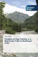 Paradox of High Fertility in a Matrilineal Tribe in Northeast India 3639519760 Book Cover