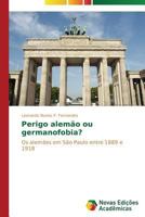 Perigo Alemao Ou Germanofobia? 3639682696 Book Cover