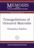 Triangulations of Oriented Matroids 0821827693 Book Cover