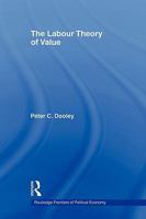 The Labour Theory of Value (Routledge Frontiers of Political Economy) 0415547679 Book Cover