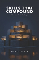 Skills That Compound: Build a Career Moat in the Age of AI B0GR66VJ2X Book Cover