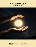 A Bondman'S Journey: The Power Of Narrative B0FQ32BMGK Book Cover