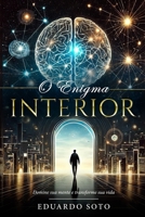O Enigma Interior – Domine sua mente e transforme sua vida (Portuguese Edition) B0DRTNVZ93 Book Cover