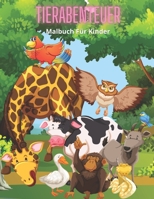 TIERABENTEUER - Malbuch Für Kinder (German Edition) B08J5954WN Book Cover