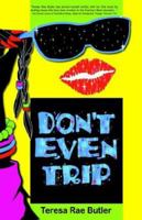 DON'T EVEN TRIP 0977920720 Book Cover