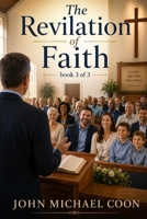 Revilations of Faith: Book 3 of 3 B0FG2YCB1B Book Cover