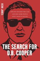 The Search for DB Cooper: How We Cracked the Case and Why Some People Don't Want it Solved 1614853290 Book Cover