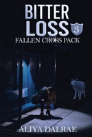Bitter Loss: Fallen Cross Pack: Book Three (Volume 3) 1985203766 Book Cover