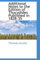 Additional Notes to the Edition of Thucydides Published in 1828-35 0469187107 Book Cover