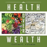Health Over Wealth 1499007051 Book Cover