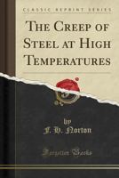 The creep of steel at high temperatures 1340173417 Book Cover