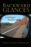 Backward Glances: Faith Through a Rear-view Mirror B086PQXMPM Book Cover