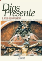 Dios Presente: Recopilación de textos sobre la divina providencia 9562463311 Book Cover