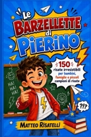 Le Barzellette di Pierino: 150 risate irresistibili per bambini, famiglie e piccoli campioni di risate (Italian Edition) B0HDK2ZFL2 Book Cover