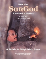 How the SunGod Reached America (Revised Edition) 1917438214 Book Cover