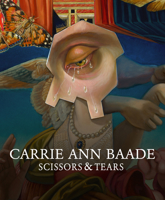 Carrie Ann Baade: Scissors & Tears 1732669732 Book Cover
