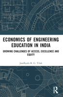 Economics of Engineering Education in India: Growing Challenges of Access, Excellence and Equity 1032556080 Book Cover