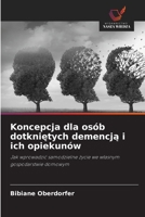 Koncepcja dla osób dotkniętych demencją i ich opiekunów 6630240316 Book Cover