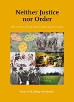 Neither Justice Nor Order: Reflections on the State of the Law of Nations 9462401225 Book Cover