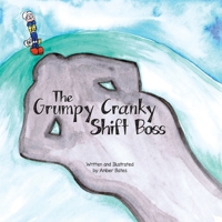 The Grumpy Cranky Shift Boss 1517564514 Book Cover