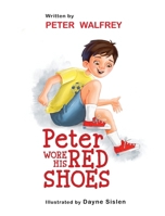Peter Wore His Red Shoes B0FSTKP67Y Book Cover