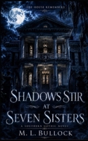 Shadows Stir at Seven Sisters 1511407441 Book Cover